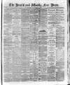 Weekly Free Press and Aberdeen Herald Saturday 10 January 1885 Page 1