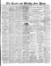 Weekly Free Press and Aberdeen Herald Saturday 24 January 1885 Page 1