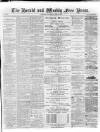 Weekly Free Press and Aberdeen Herald Saturday 20 June 1885 Page 1