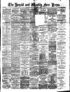 Weekly Free Press and Aberdeen Herald Saturday 17 March 1888 Page 1