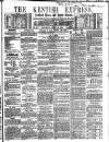 Kentish Express Saturday 16 April 1859 Page 1