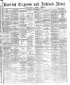 Kentish Express Saturday 09 September 1882 Page 1
