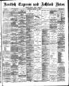 Kentish Express Saturday 11 March 1893 Page 1