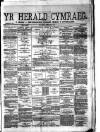 Herald Cymraeg Tuesday 22 February 1887 Page 1