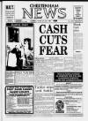 Cheltenham News Thursday 14 February 1991 Page 1