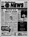 Cheltenham News Thursday 13 March 1997 Page 1