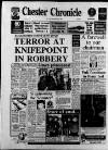 Chester Chronicle Friday 05 February 1988 Page 1