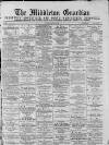 Middleton Guardian Saturday 05 April 1884 Page 1