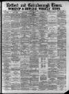 Retford, Gainsborough & Worksop Times Friday 26 July 1889 Page 1