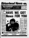 Birkenhead News Wednesday 09 February 1994 Page 1