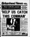 Birkenhead News Wednesday 23 February 1994 Page 1