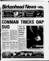 Birkenhead News Wednesday 07 December 1994 Page 1
