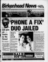 Birkenhead News Wednesday 19 July 1995 Page 1