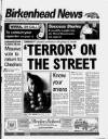 Birkenhead News Wednesday 21 February 1996 Page 1
