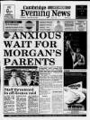 Cambridge Daily News Tuesday 30 January 1990 Page 1