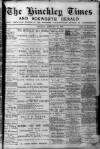 Hinckley Times Saturday 23 February 1889 Page 1
