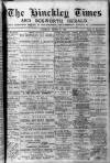 Hinckley Times Saturday 23 March 1889 Page 1