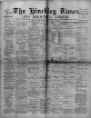 Hinckley Times Saturday 11 November 1899 Page 1