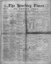 Hinckley Times Saturday 09 December 1899 Page 1