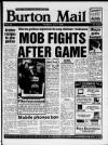 Burton Daily Mail Thursday 05 July 1990 Page 1