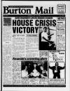Burton Daily Mail Monday 23 July 1990 Page 1