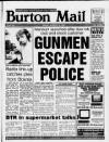 Burton Daily Mail Friday 14 August 1992 Page 1