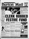 Burton Daily Mail Friday 11 December 1992 Page 1