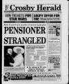 Crosby Herald Thursday 01 July 1999 Page 1