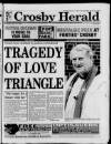 Crosby Herald Thursday 15 July 1999 Page 1