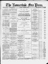 Rossendale Free Press Saturday 14 December 1889 Page 1