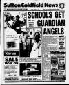 Sutton Coldfield News Friday 26 June 1987 Page 1
