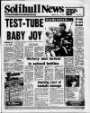 Solihull News Friday 17 July 1987 Page 1