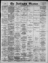Accrington Observer and Times Saturday 21 December 1889 Page 1