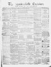 Huddersfield and Holmfirth Examiner Saturday 11 May 1861 Page 1