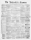 Huddersfield and Holmfirth Examiner Saturday 01 June 1861 Page 1