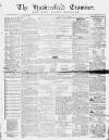 Huddersfield and Holmfirth Examiner Saturday 10 August 1861 Page 1