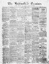 Huddersfield and Holmfirth Examiner Saturday 09 November 1861 Page 1