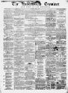 Huddersfield and Holmfirth Examiner Saturday 05 July 1862 Page 1