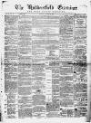Huddersfield and Holmfirth Examiner Saturday 22 November 1862 Page 1