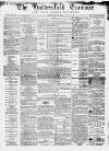 Huddersfield and Holmfirth Examiner Saturday 16 May 1863 Page 1