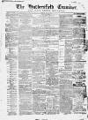 Huddersfield and Holmfirth Examiner Saturday 04 July 1863 Page 1