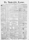 Huddersfield and Holmfirth Examiner Saturday 18 June 1864 Page 1
