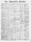 Huddersfield and Holmfirth Examiner Saturday 15 October 1864 Page 1
