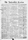 Huddersfield and Holmfirth Examiner Saturday 12 November 1864 Page 1