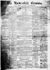 Huddersfield and Holmfirth Examiner Saturday 01 April 1865 Page 1
