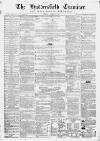 Huddersfield and Holmfirth Examiner Saturday 30 September 1865 Page 1