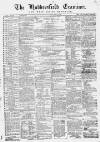 Huddersfield and Holmfirth Examiner Saturday 05 May 1866 Page 1