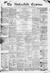 Huddersfield and Holmfirth Examiner Saturday 10 November 1866 Page 1