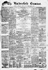 Huddersfield and Holmfirth Examiner Saturday 01 December 1866 Page 1