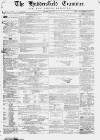 Huddersfield and Holmfirth Examiner Saturday 01 June 1867 Page 1